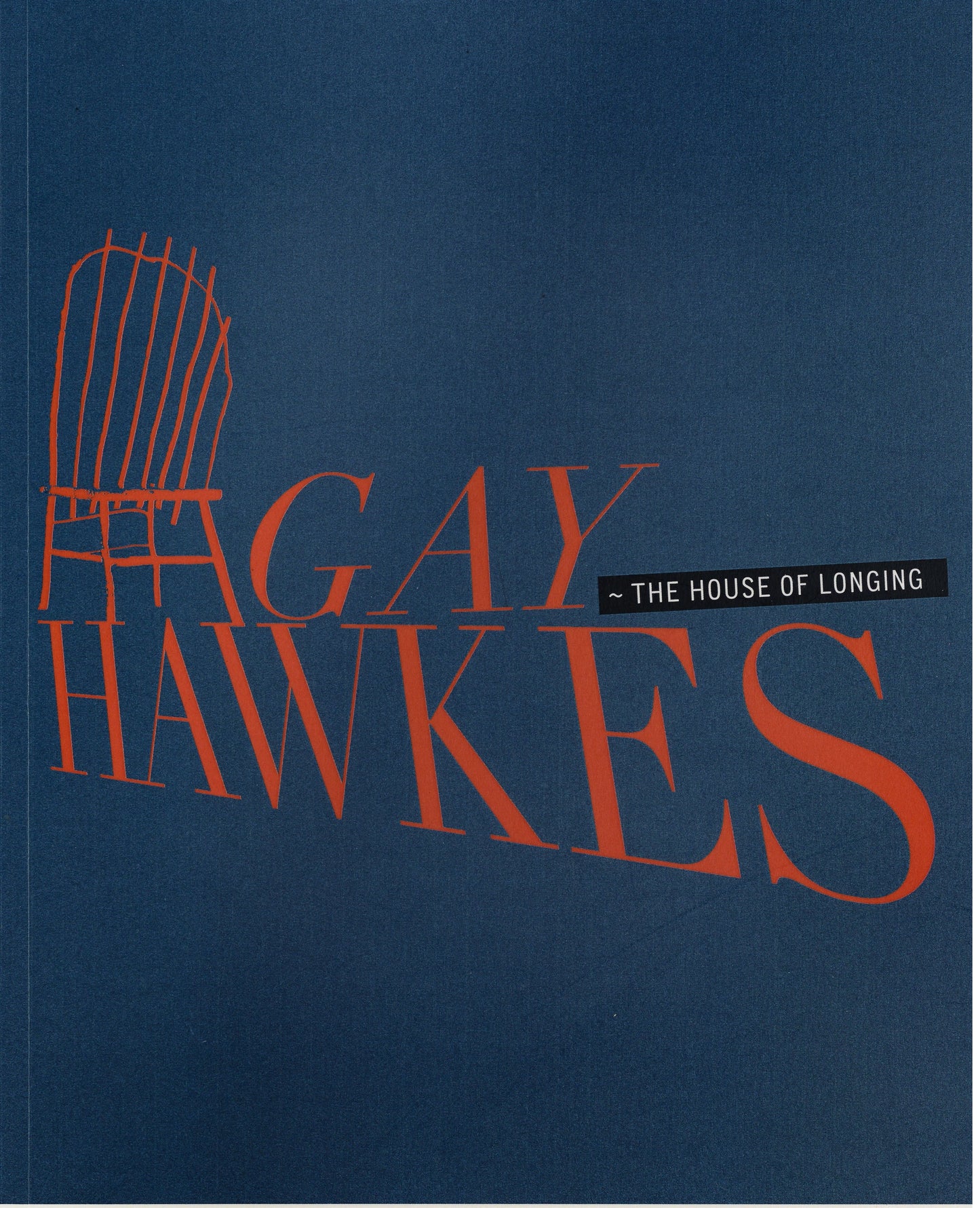 Gay Hawkes - The House Of Longing