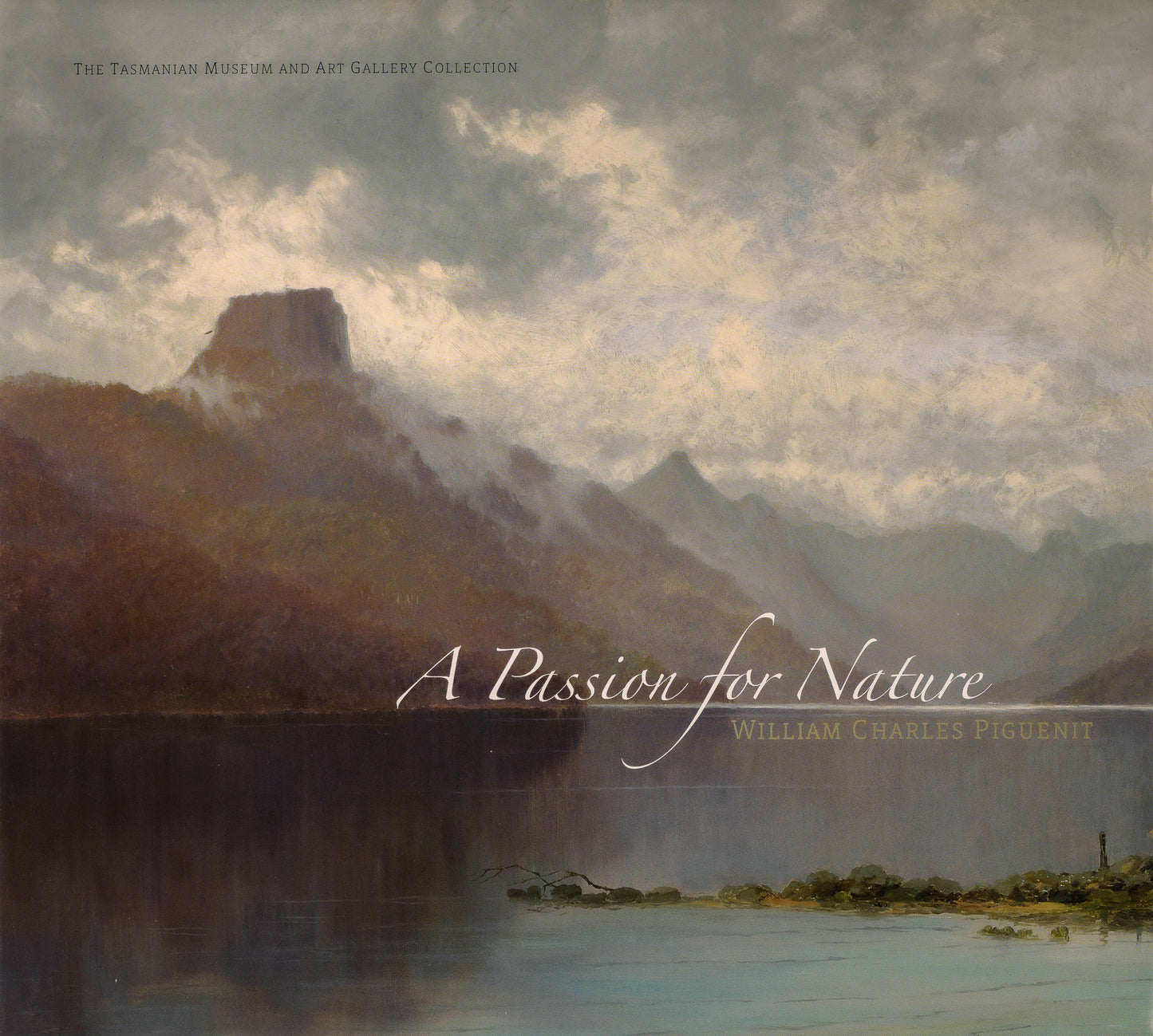 A Passion for Nature William Charles Piguenit