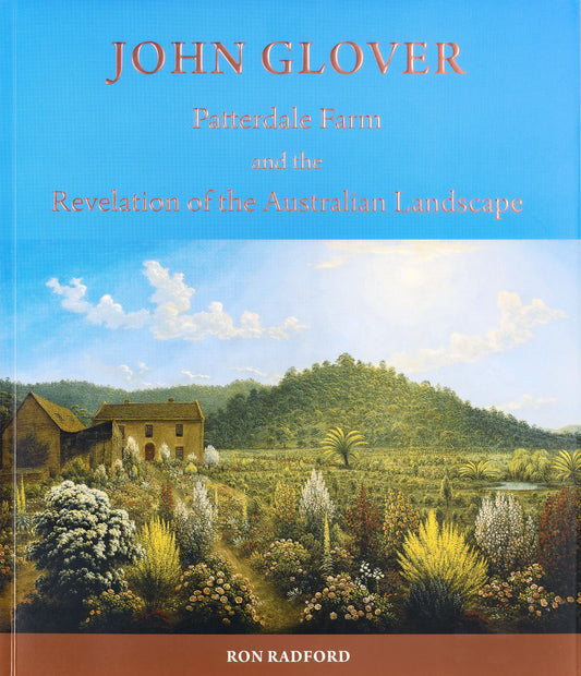 John Glover- Patterdale Farm and the Revelation of the Australian Landscape